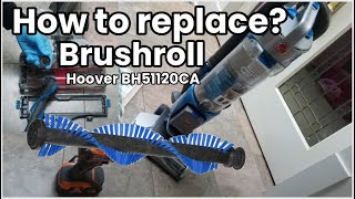 Hoover BH51120CA Brushroll not spinning, how to replace?