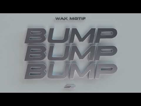 Bump Bump Bump (Bom Bom) - Wax Motif