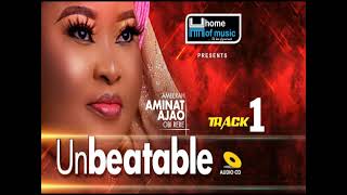 Unbeatable (Track 1) - Latest 2022 Alhaja Ameerah 