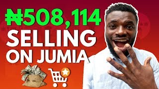 How I Made ₦508,114 On Jumia Store - What I Sold, How I Get These Products