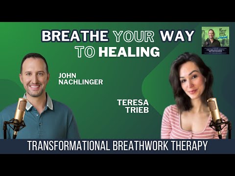 Breathe Your Way to Healing: Transformational Breathwork Therapist with Therapist Teresa Trieb