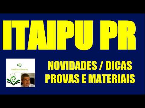 CONCURSO ITAIPU BINACIONAL PARANÁ NOVIDADES PROVAS DICAS MATERIAIS CONCURSO PÚBLICO ITAIPU PR