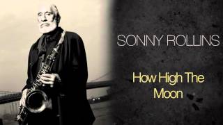 Sonny Rollins - How High The Moon