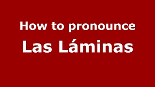 How to pronounce Las Láminas