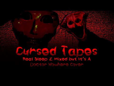 Cursed Tapes - Real Sleep Z Mixed but It's A Doctor Nowhere Cover - FNF Cover