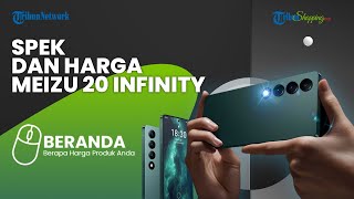 Meizu 20 Series Resmi Meluncur, Berikut Spek dan Harga Meizu 20 Infinity yang Jadi Seri Tertinggi