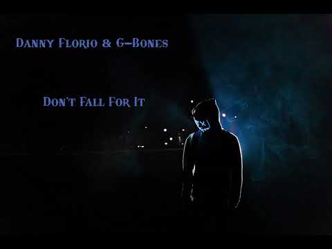 Danny Florio & G-Bones - Don't Fall For It (Prod. by Riddick X Beats)