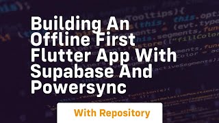 Download the video "Building an offline first flutter app with supabase and powersync"