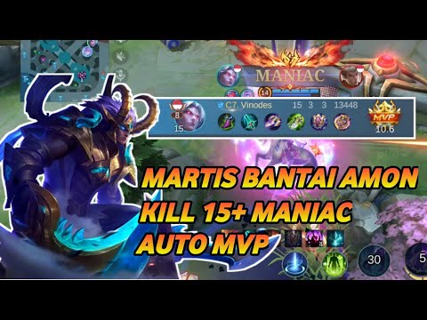 MARTIS BANTAI AAMON KIL 15+ MANIAC!! AUTO MPV - BUILD TOP 1 GLOBAL MARTIS ~MLBB