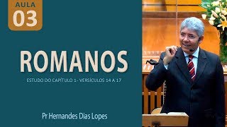 Romanos  1  - Pr Hernandes Dias Lopes