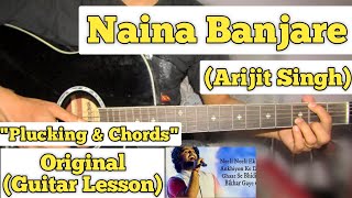 Naina Banjare - Arijit Singh | Guitar Lesson | Plucking &amp; Chords |