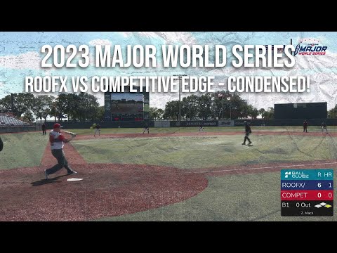 #5 Roofx vs #3 Competitive Edge - 2023 Major World Series