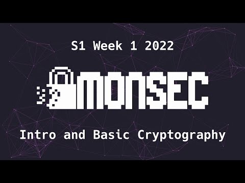 Intro and Basic Cryptography - MonSec (28/2/2022) Sem 1 Week 1