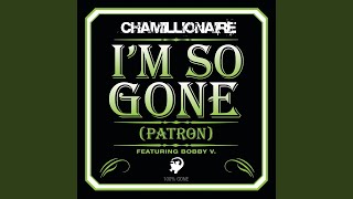 I&#39;m So Gone (Patron)