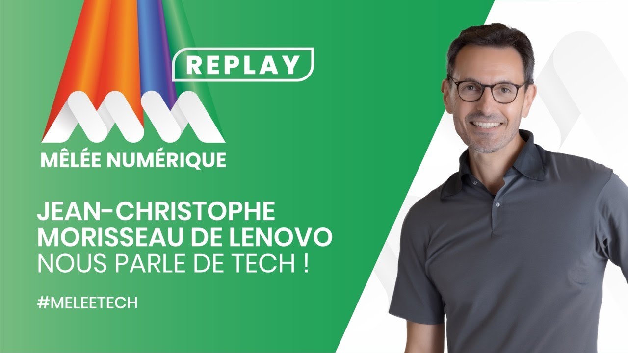 Jean-Christophe Morisseau de Lenovo nous parle de tech ! - Mêlée Numérique 2023