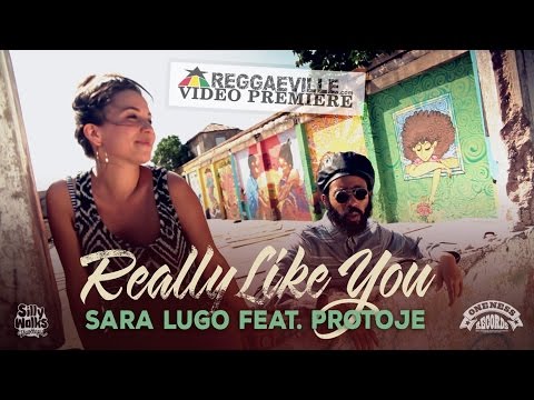 Sara Lugo feat. Protoje – Really Like You [Official Video 2014]