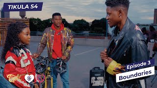 Tikula S4 Episode 3 l Boundaries