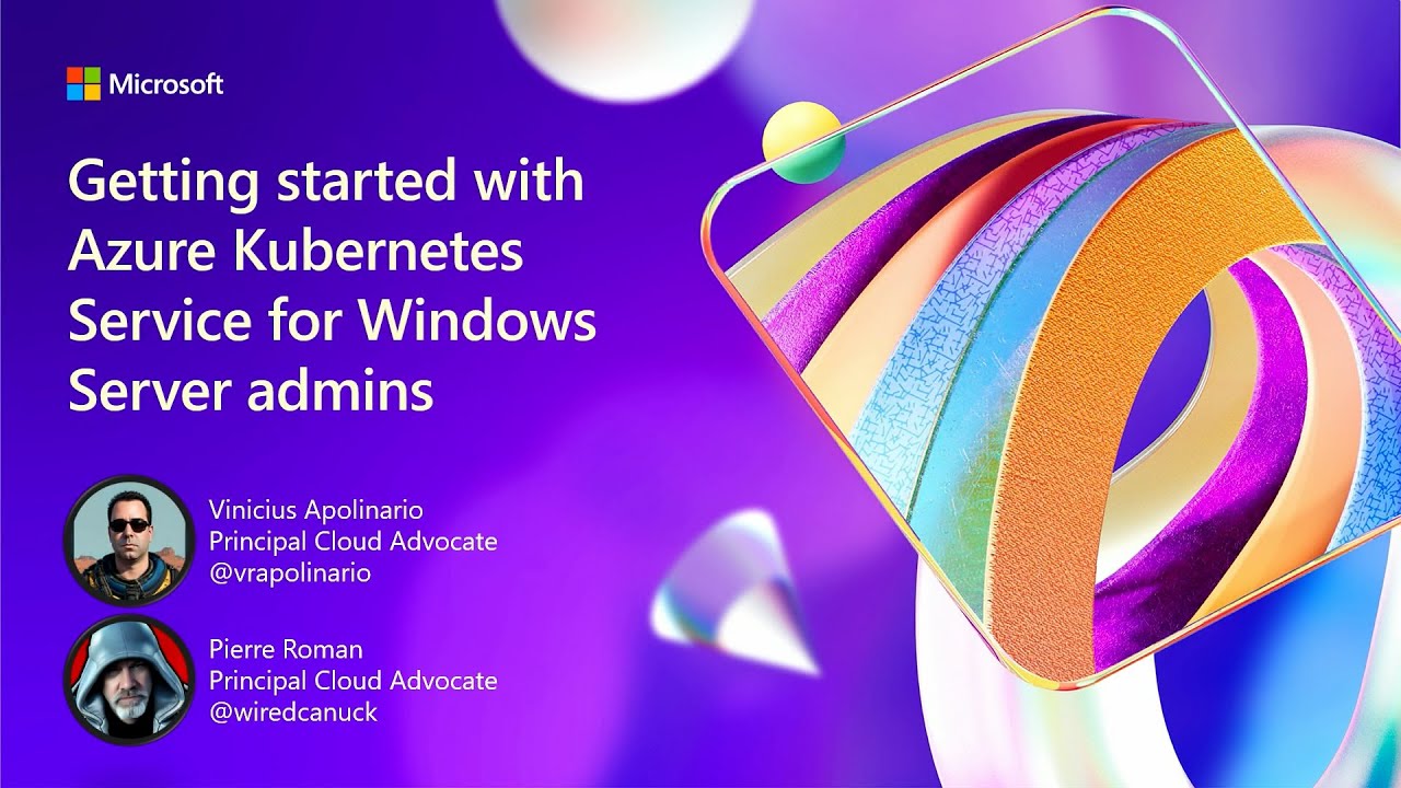 Getting started with Azure Kubernetes Service for Windows Server admins | BRK395