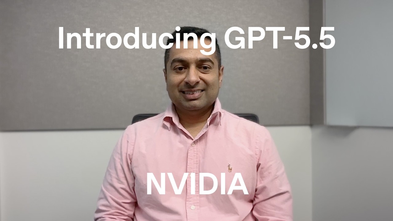 Introducing GPT-5.5 with NVIDIA's AI Researcher - OpenAI Youtube