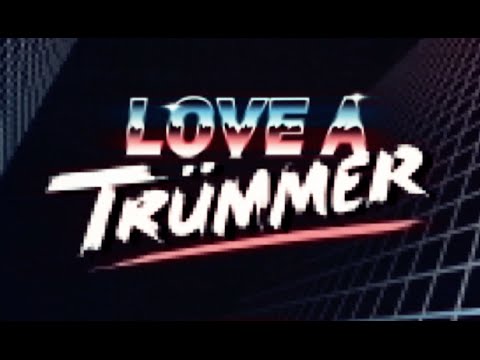 LOVE A - Trümmer