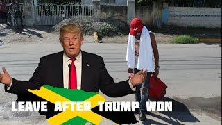 Jamaican Leave After Donald Trump Won Election @JnelComedy