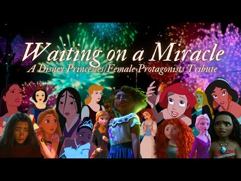 Disney Princesses/Female Protagonists Tribute Edit AMV | ❝Waiting on a Miracle❞ (Encanto Edit)