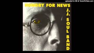 JJ Soul Band - Hungry for News - 10 Who Do You Think I Am