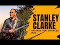 STANLEY CLARKE: The Bass Legend Who Changed Jazz Fusion Forever