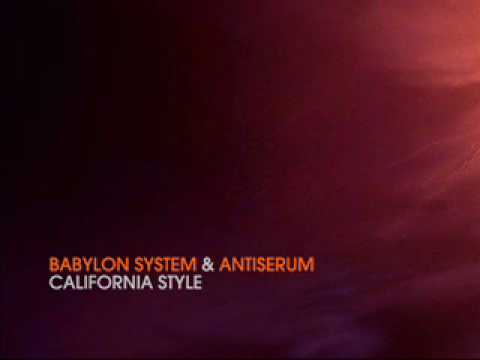 Babylon System & Antiserum - California Style