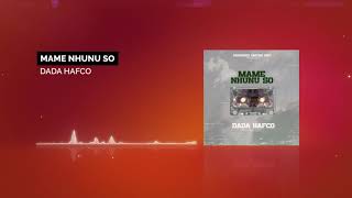 Dada Hafco - Mame Nhunu So (Audio Slide)
