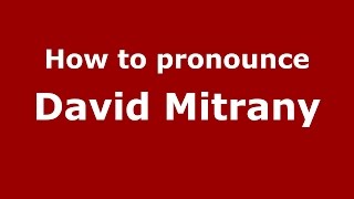 How to pronounce David Mitrany