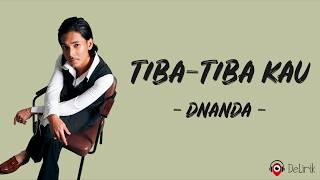 Download lagu Tiba-Tiba Kau - Dnanda (Lirik Lagu) mp3