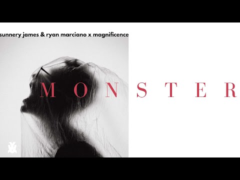 Sunnery James & Ryan Marciano x Magnificence - Monster