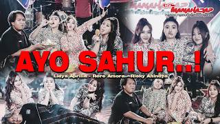 Download lagu AYO SAHUR 2026 | MANAHADAP GIRLS | RERE AMORA - RISKI ANINDIA - LIDYA APRILIA mp3