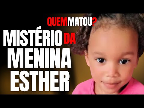 MENINA ESTHER - O MISTÉRIO DA MORTE DA MENINA ENCONTRADA EM CACIMBA- SATANISMO?