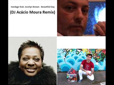 Hardage feat Jocelyn Brown - Beautiful Day (Acácio Moura Remix)