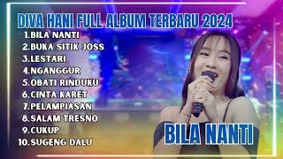 Download lagu DIVA HANI - BILA NANTI - BUKA SITIK JOSS - LESTARI || MAHESA MUSIK FULL ALBUM TERBARU 2024 mp3