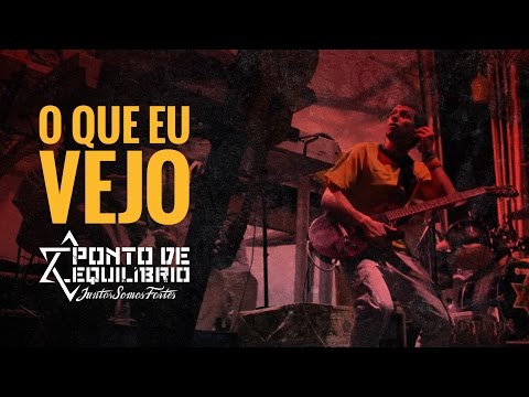 O Que Eu Vejo - Ponto De Equilibrio