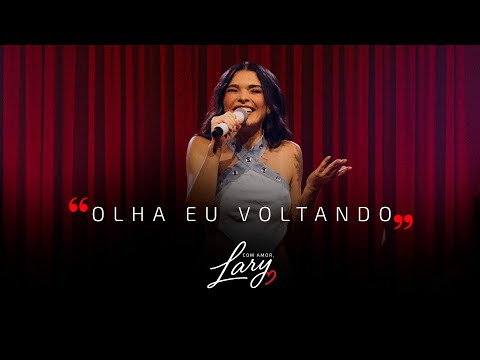 Lary | Olha Eu Voltando (Com Amor, Lary 2)