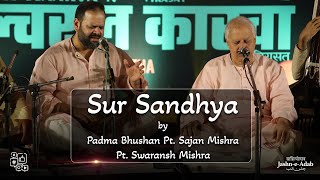 Sur Sandhya | Hindustani Classical Vocal | Pt. Sajan Mishra & Swaransh Mishra | Jashn-e-Adab Pune