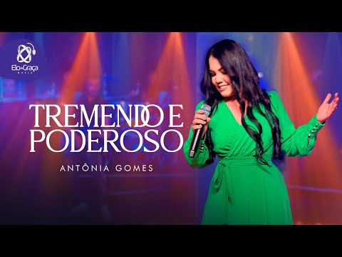 Antônia Gomes - Tremendo e Poderoso (Clipe Oficial)