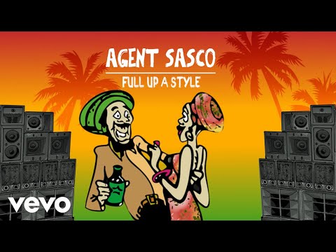 Agent Sasco - Full Up A Style | Official Audio