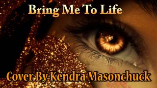 Bring Me To Life (Katherine Jenkins Classical Version) - Cover By Kendra Masonchuck