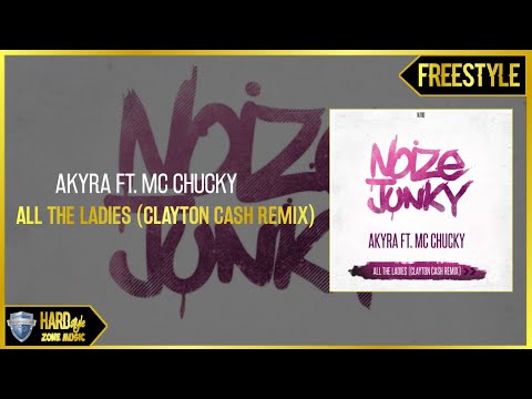 Akyra Ft. MC Chucky - All The Ladies (Clayton Cash Remix) (Extended)