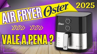 Fritadeira Sem Óleo Oster OFRT520: Vale a Pena? Descubra os Prós e Contras!