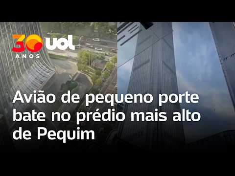 Avião de pequeno porte bate em arranha-céu mais alto de Pequim, na China; veja vídeo