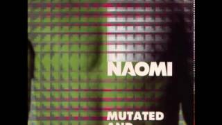 Naomi - Mutated And Regenerated (Full Album Official Audio)