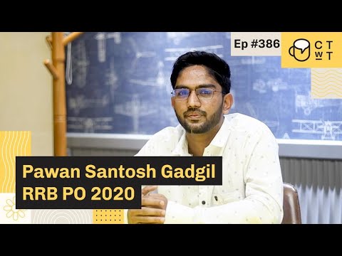 CTwT E386 - RRB PO 2020 Topper Pawan Santosh Gadgil | 1st Attempt