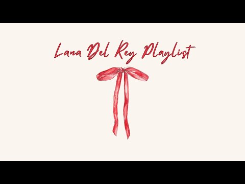 my favourite lana del rey playlist