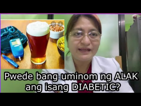 Pwede bang uminum ng alak ang isang Diabetic? / Can a diabetic drink alcohol?